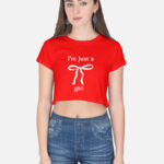 "I'M JUST A GIRL" Crop Top