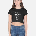 " I'M JUST A GIRL" Crop Top