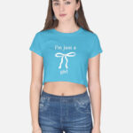 "I'M JUST A GIRL" Crop Top